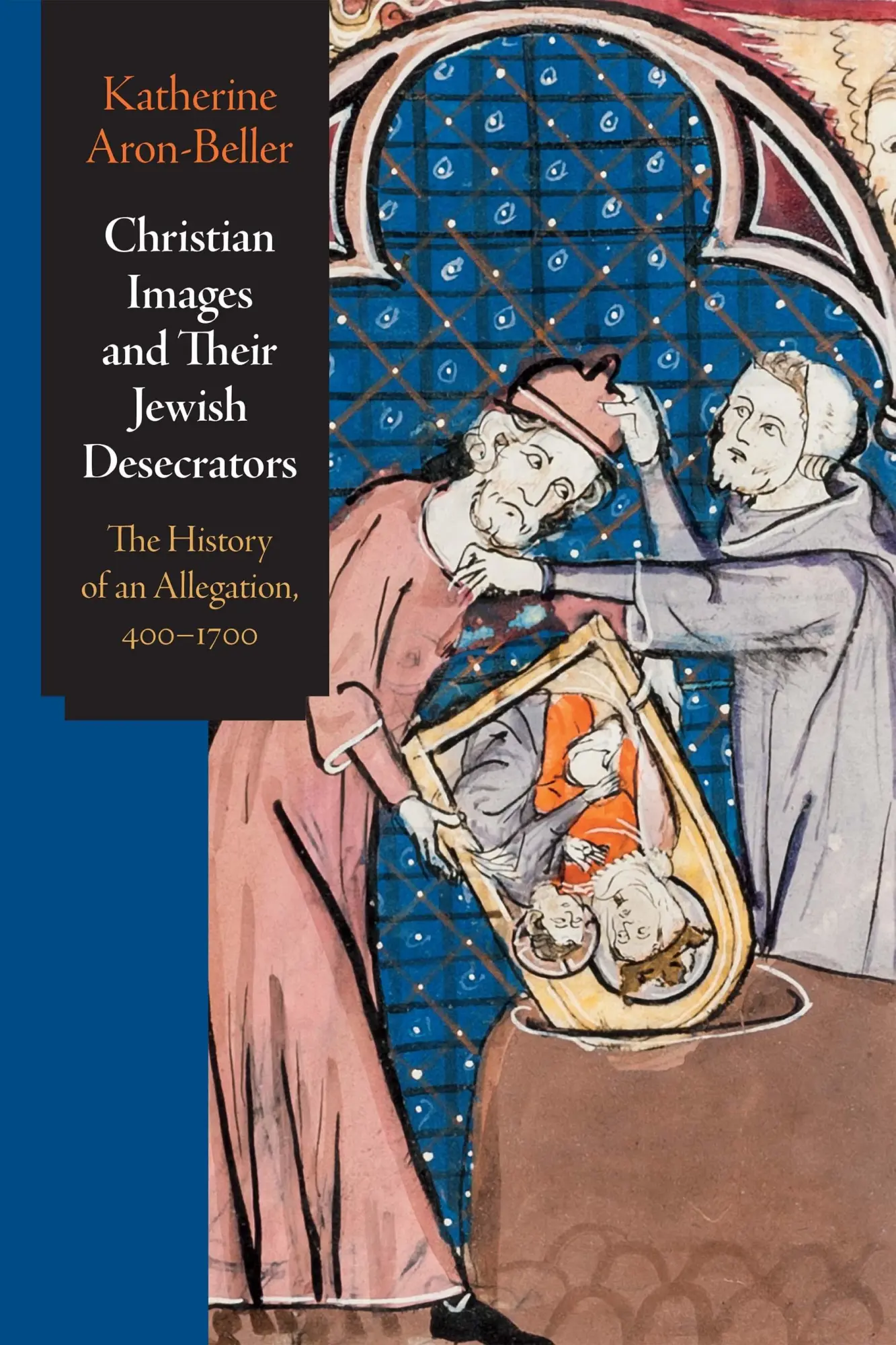 Cover: 9781512824100 | Christian Images and Their Jewish Desecrators | Katherine Aron-Beller
