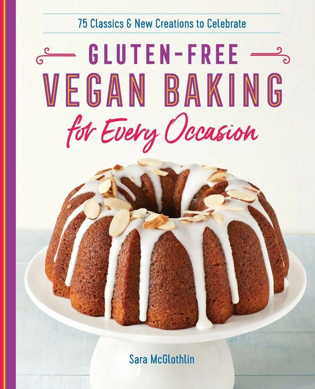 Cover: 9781641524100 | Gluten-Free Vegan Baking for Every Occasion | Sara McGlothlin | Buch