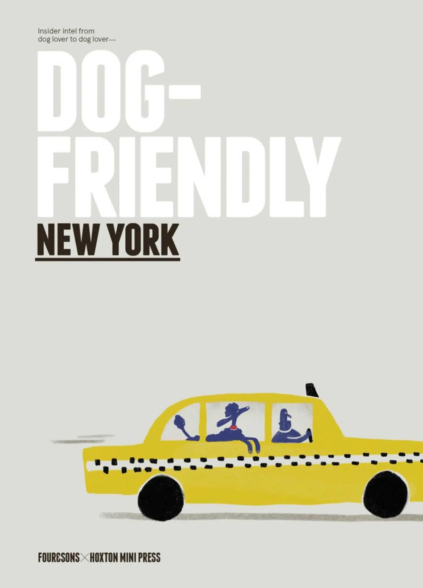 Cover: 9781914314100 | Dog-Friendly New York | Insider Intel from Dog Lover to Dog Lover