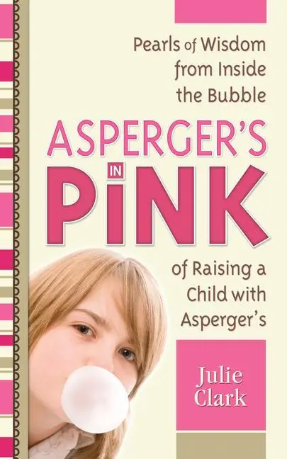 Cover: 9781935274100 | Asperger's in Pink | Julie Clark | Taschenbuch | Englisch | 2010