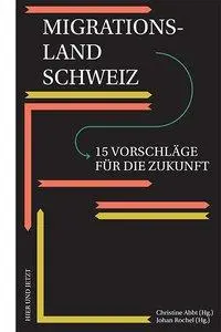 Cover: 9783039194100 | Migrationsland Schweiz | 15 Vorschläge für die Zukunft | Abbt | Buch