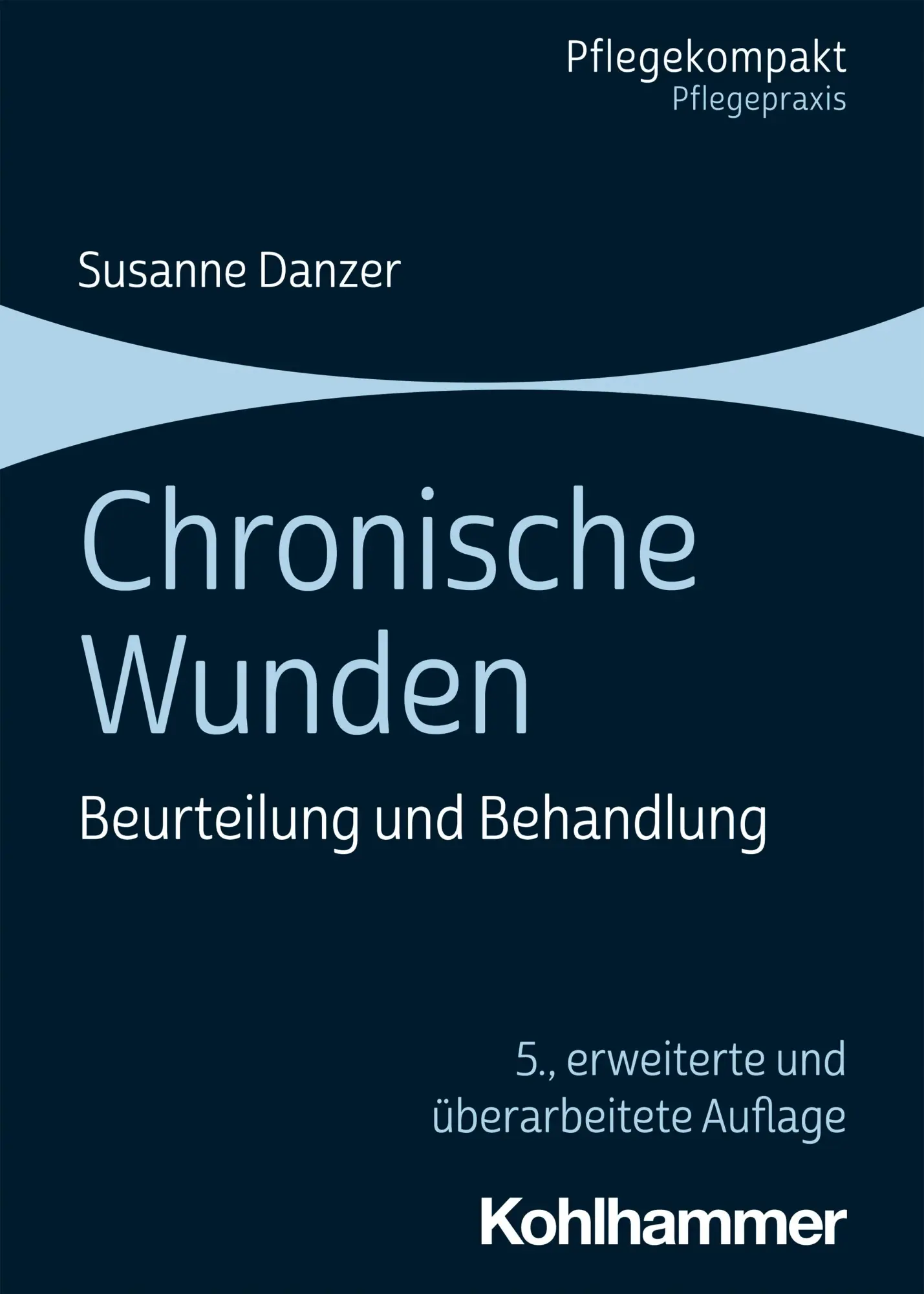 Cover: 9783170394100 | Chronische Wunden | Beurteilung und Behandlung | Susanne Danzer | Buch