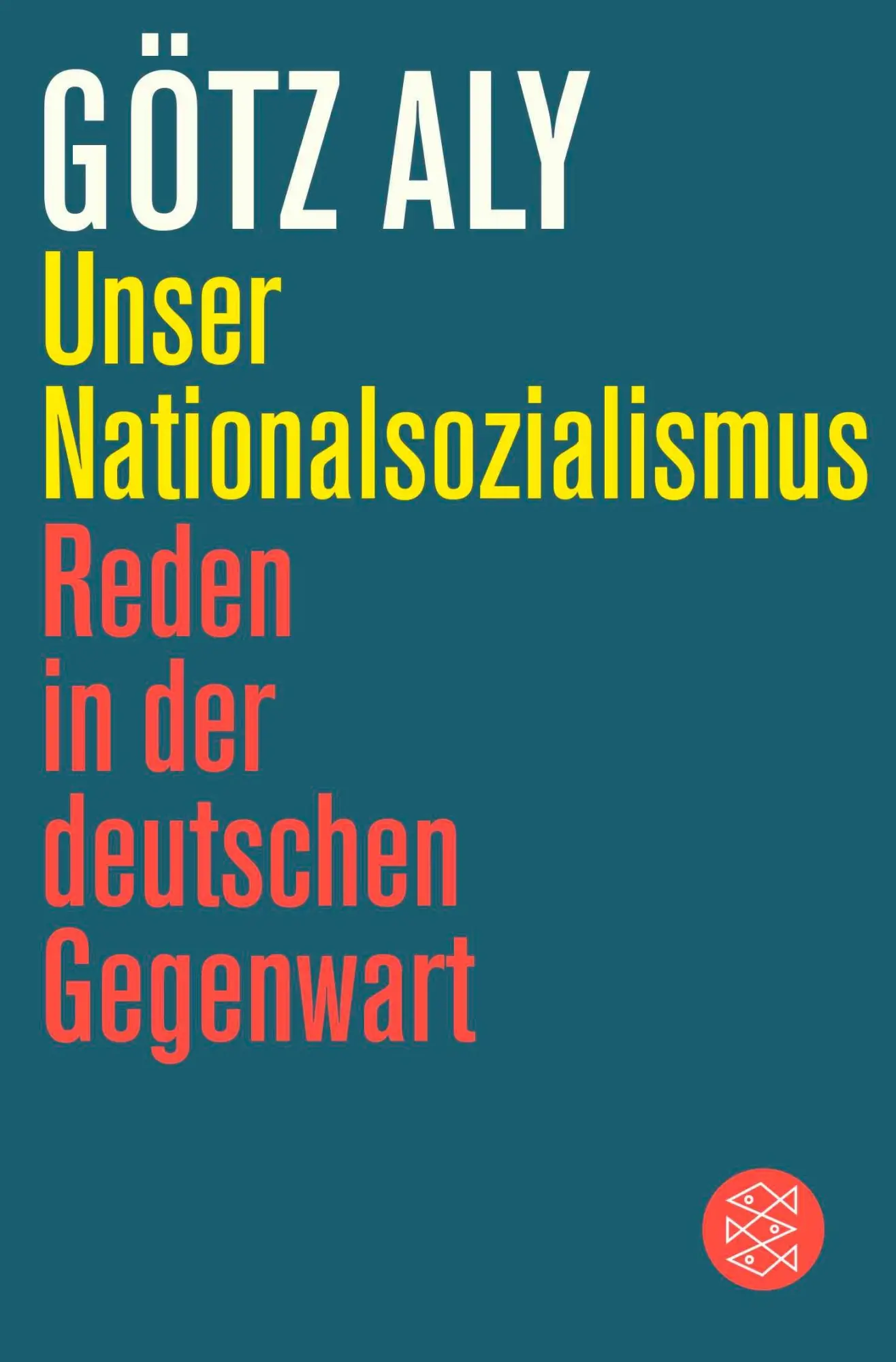 Cover: 9783596714100 | Unser Nationalsozialismus | Reden in der deutschen Gegenwart | Aly