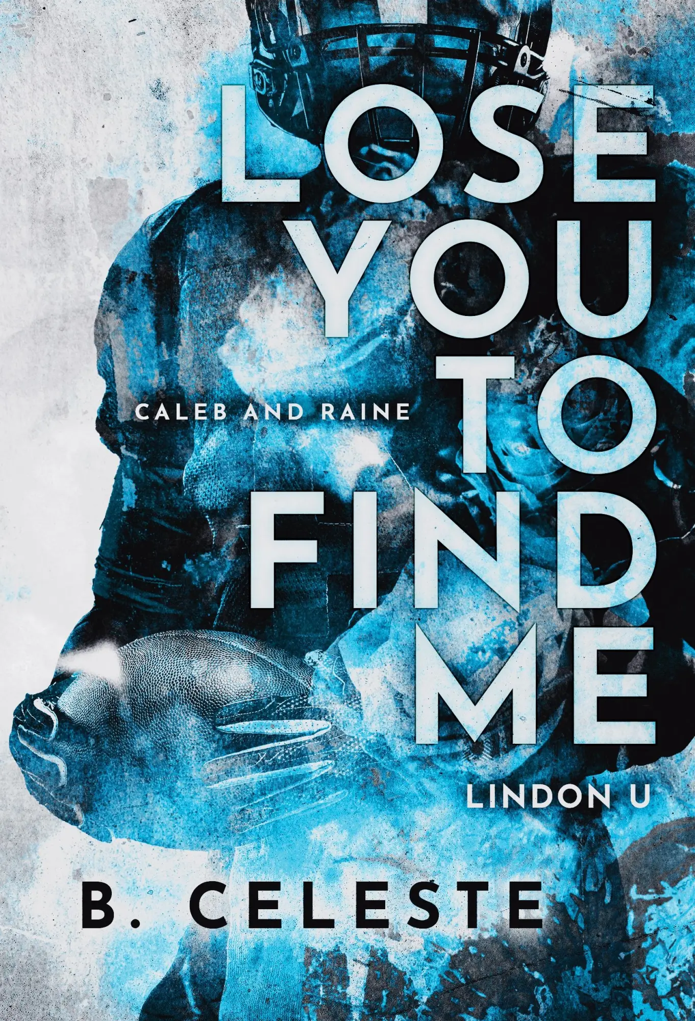 Cover: 9781728284200 | Lose You to Find Me | B. Celeste | Taschenbuch | Englisch | 2023