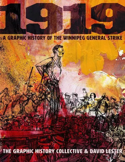 Cover: 9781771134200 | 1919: A Graphic History of the Winnipeg General Strike | Collective