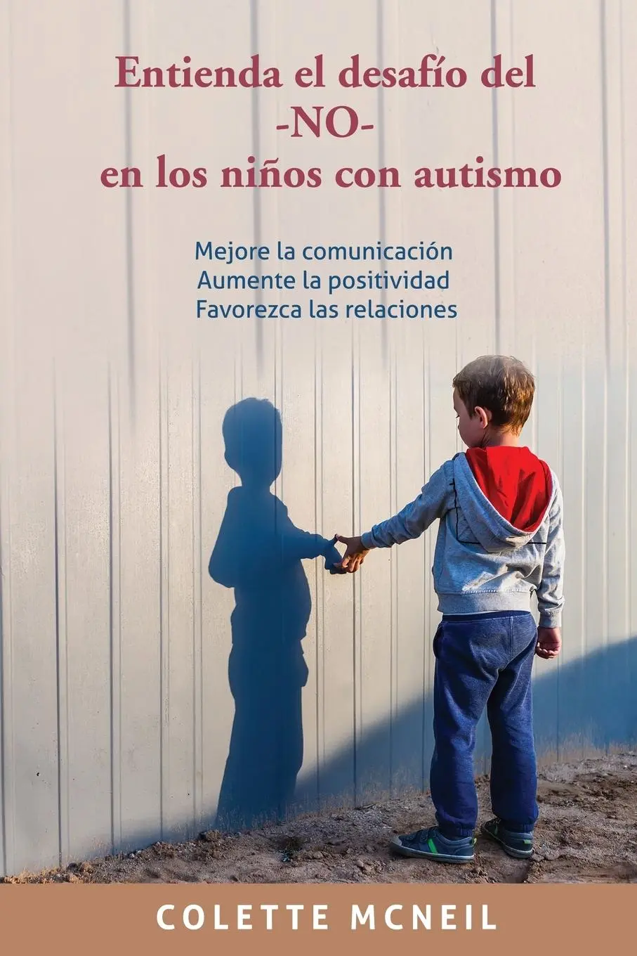 Cover: 9781957354200 | Entienda el desafío del -NO- en los niños con autismo | Colette McNeil