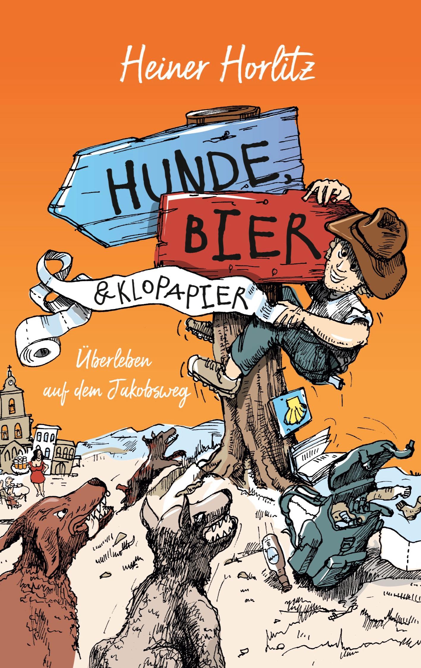 Cover: 9783751994200 | Hunde, Bier &amp; Klopapier | Überleben auf dem Jakobsweg | Heiner Horlitz