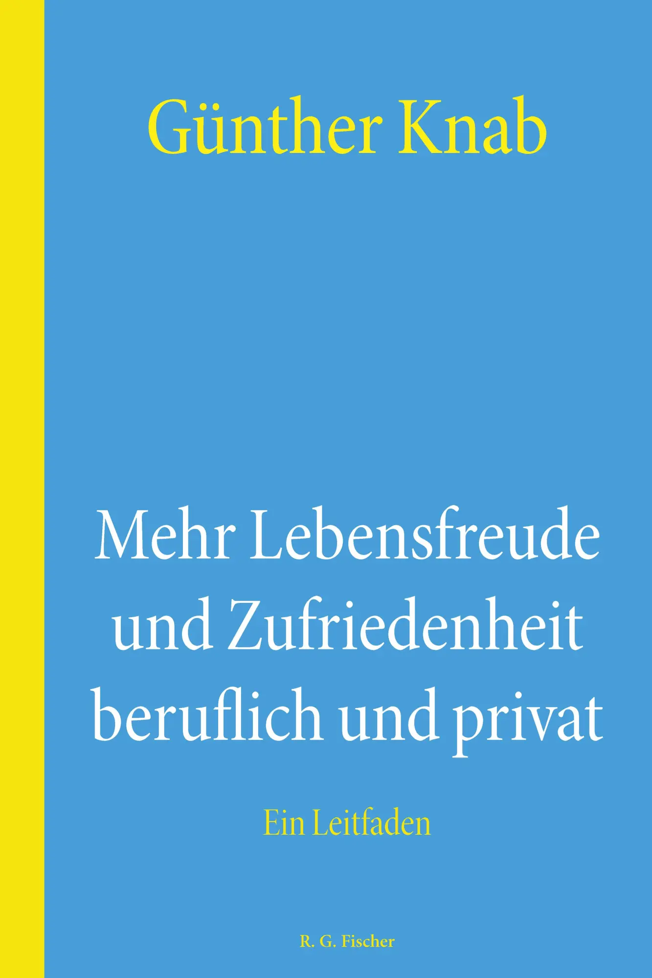 Cover: 9783830194200 | Mehr Lebensfreude und Zufriedenheit beruflich und privat | Knab | Buch