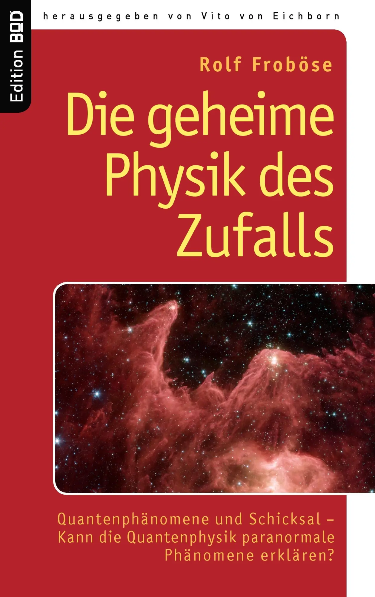 Cover: 9783833474200 | Die geheime Physik des Zufalls | Rolf Froböse | Taschenbuch | 127 S.