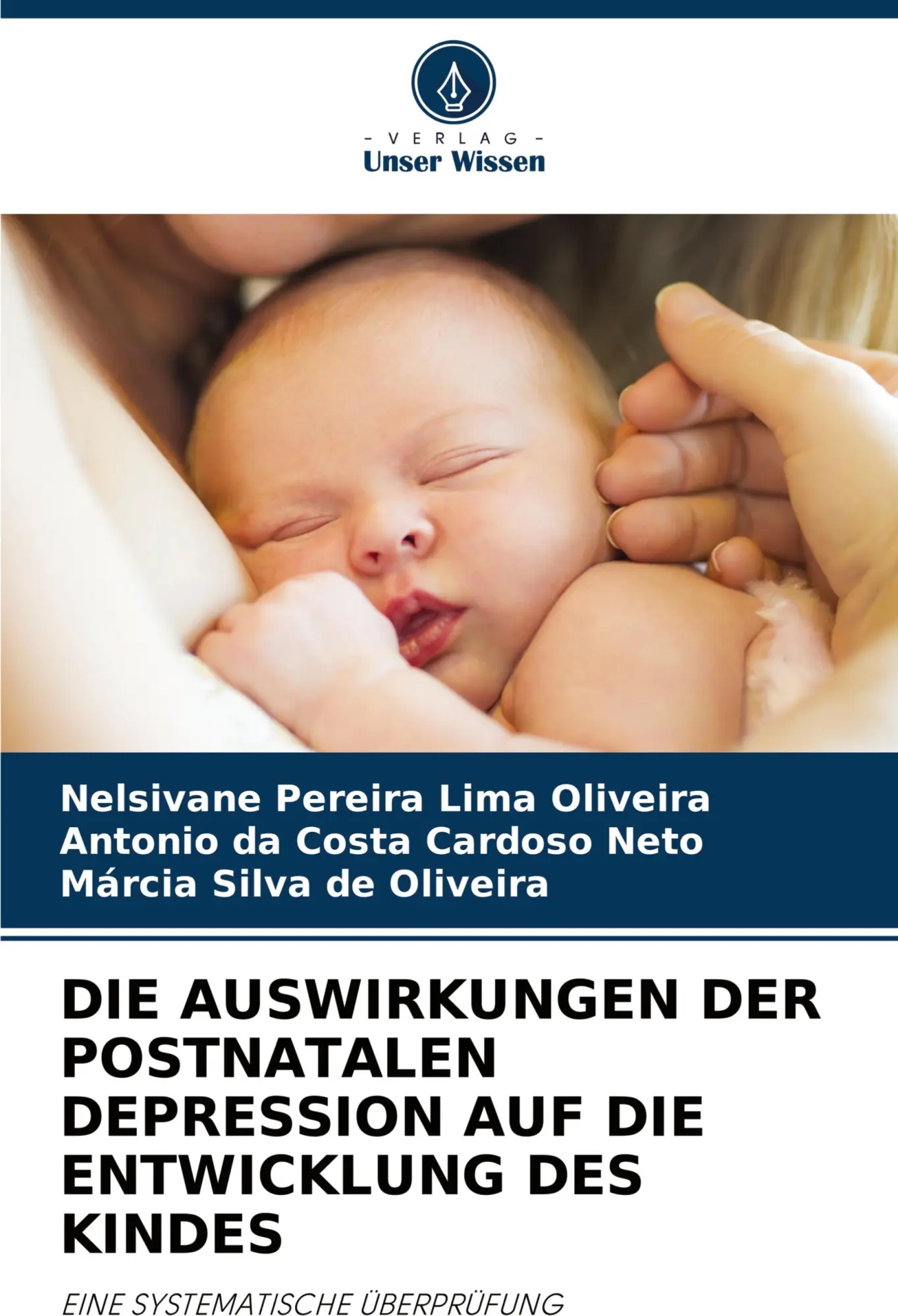 Cover: 9786208794200 | DIE AUSWIRKUNGEN DER POSTNATALEN DEPRESSION AUF DIE ENTWICKLUNG DES...