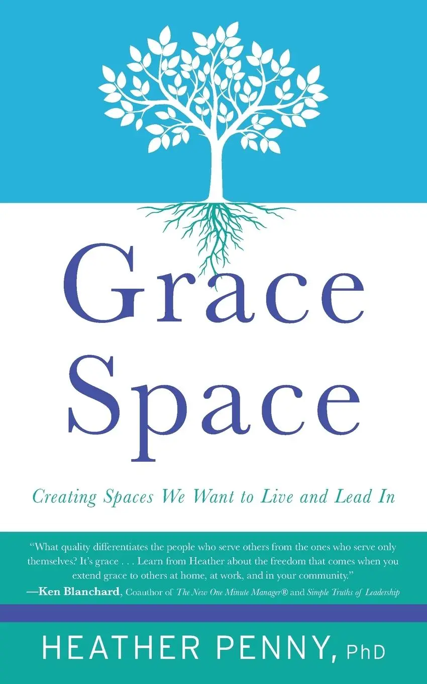 Cover: 9798218174200 | Grace Space | Creating Spaces We Want to Live and Lead In | Penny