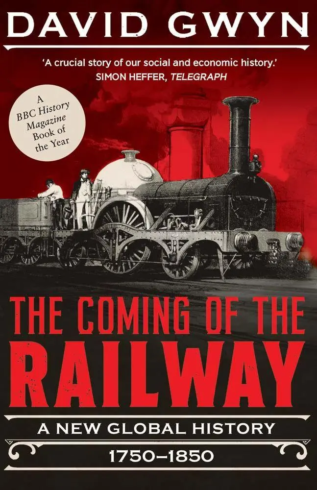 Cover: 9780300284300 | The Coming of the Railway | A New Global History, 1750-1850 | Gwyn
