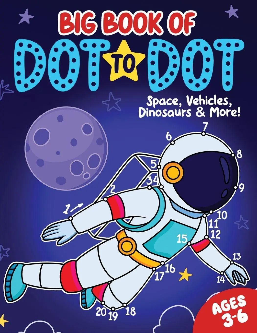 Cover: 9781915454300 | Big Book of Dot to Dot | Space, Vehicles, Dinosaurs &amp; More: Ages 3-6