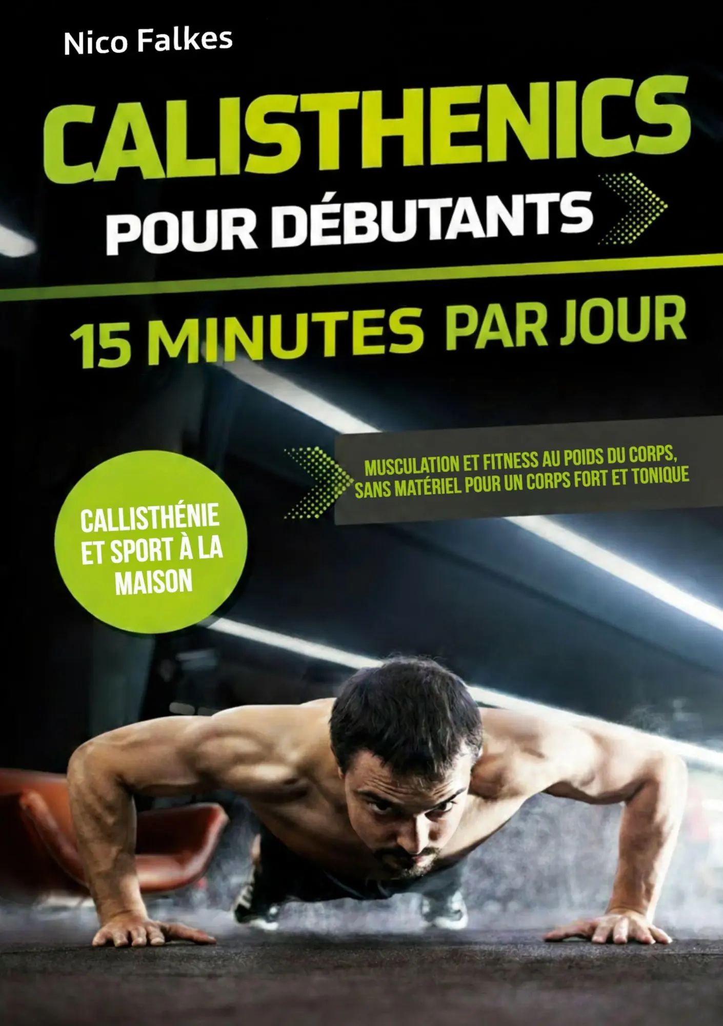 Cover: 9782322624300 | Calisthenics pour débutants - 15 minutes par jour | Nico Falkes | Buch