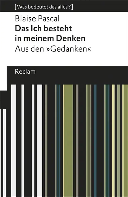 Cover: 9783150194300 | Das Ich besteht in meinem Denken. Aus den »Gedanken«. [Was bedeutet...