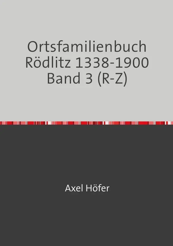 Cover: 9783819084300 | Ortsfamilienbuch Rödlitz 1338-1900 Band 3 (R-Z) | Axel Höfer | Buch