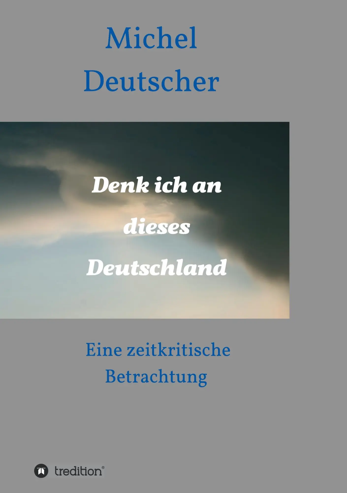 Denk ich an dieses Deutschland ! - Michel Deutscher Kartoniert (TB)