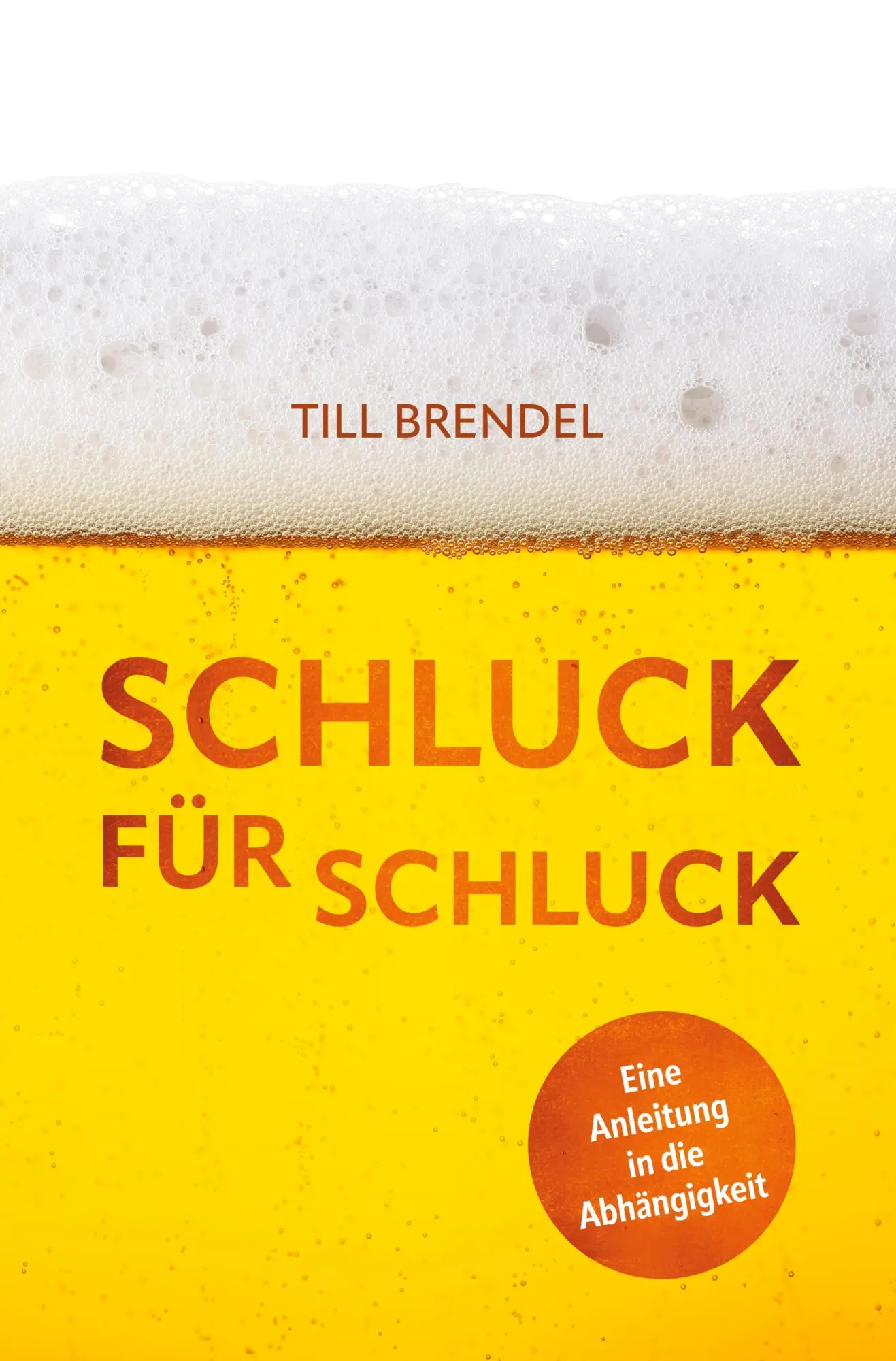 Cover: 9783819454400 | Schluck für Schluck | Eine Anleitung in die Abhängigkeit | Brendel
