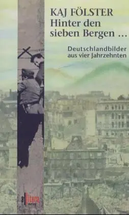 Cover: 9783935284400 | Hinter den sieben Bergen... | Deutschlandbilder aus vier Jahrzehnten