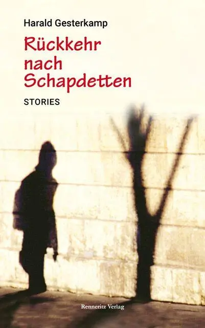 Cover: 9783940684400 | Rückkehr nach Schapdetten | Kurzgeschichten | Harald Gesterkamp | Buch