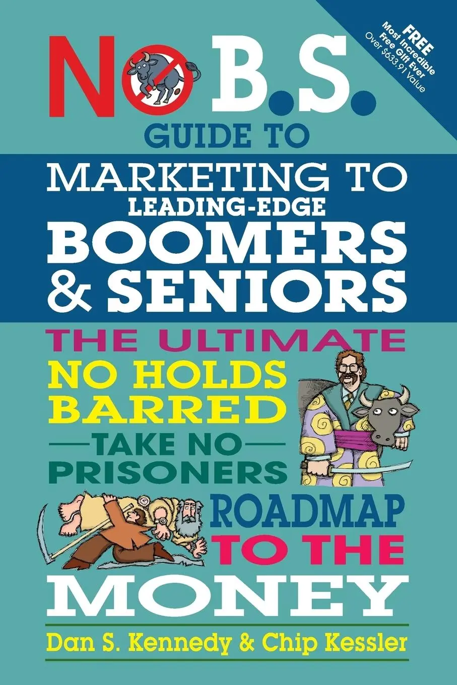Cover: 9781599184500 | No BS Marketing to Seniors and Leading Edge Boomers | Kennedy (u. a.)