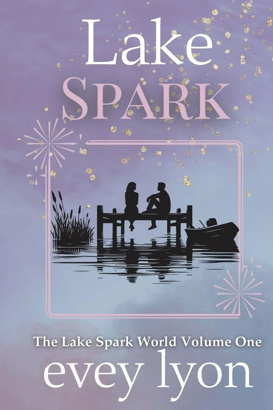 Cover: 9781959094500 | Lake Spark The Complete Collection Volume One | Evey Lyon | Buch