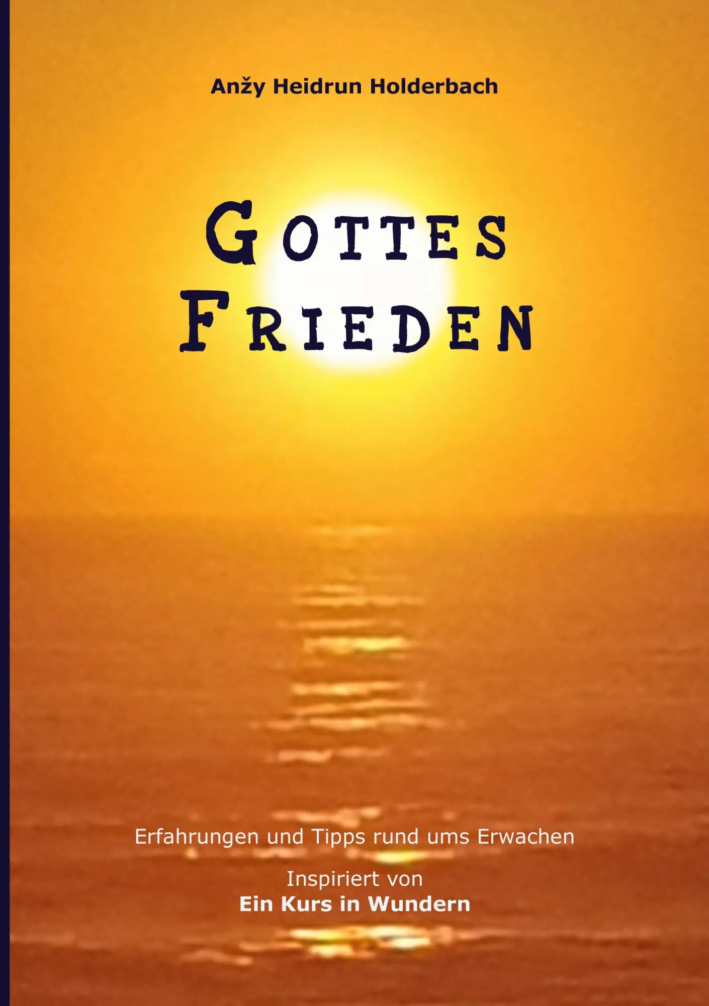 Cover: 9783756844500 | Gottes Frieden | Anzy Heidrun Holderbach | Taschenbuch | 300 S. | 2023