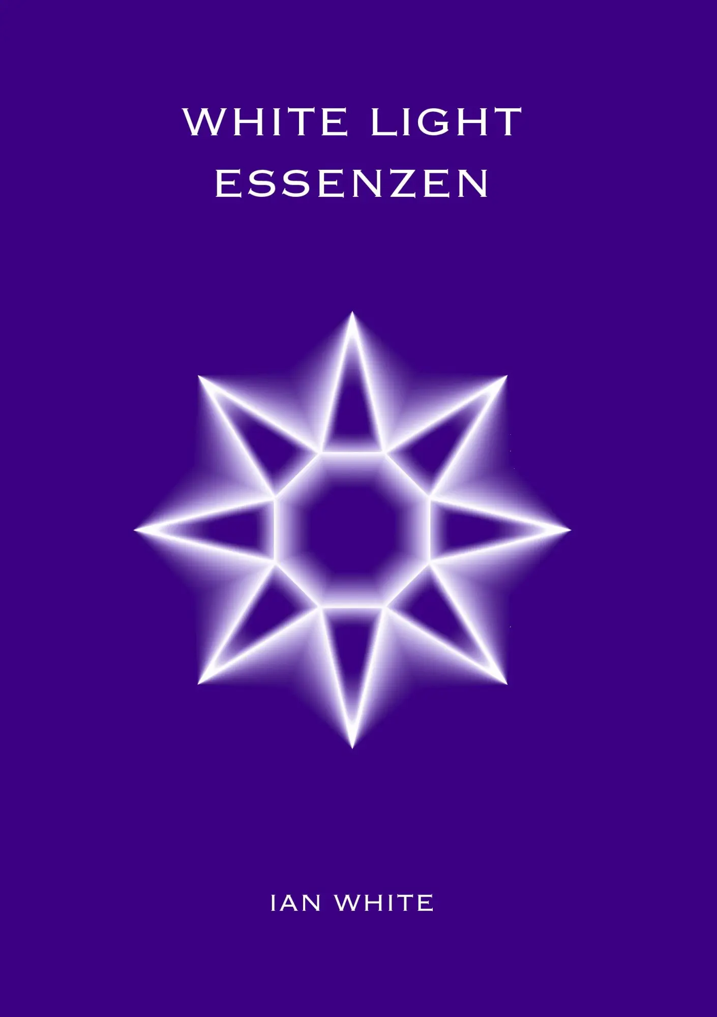 Cover: 9783842354500 | White Light Essenzen | Ian White | Taschenbuch | 60 S. | Deutsch