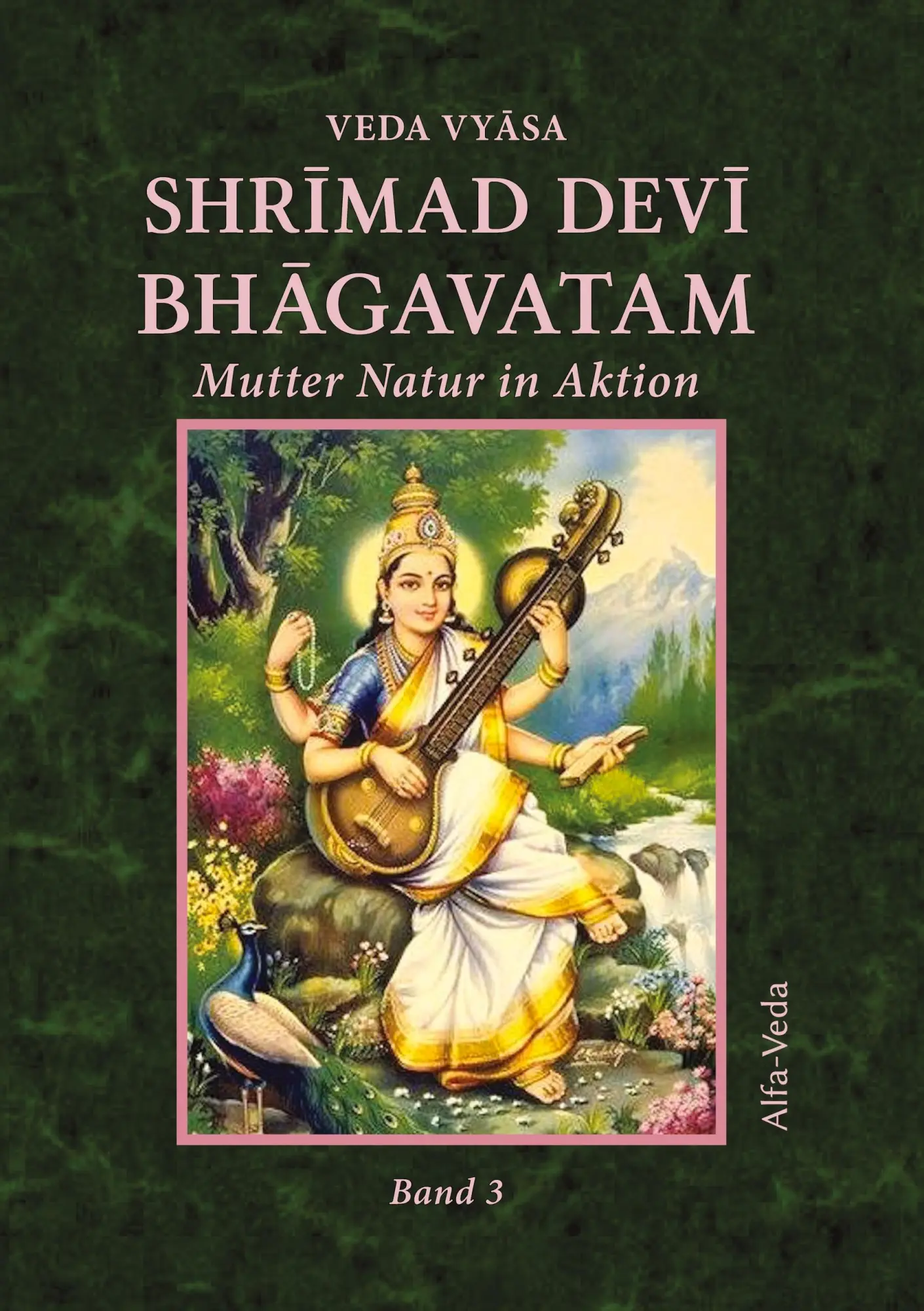 Cover: 9783945004500 | Shrimad Devi Bhagavatam Band 3 | Mutter Natur in Aktion | Veda Vyasa