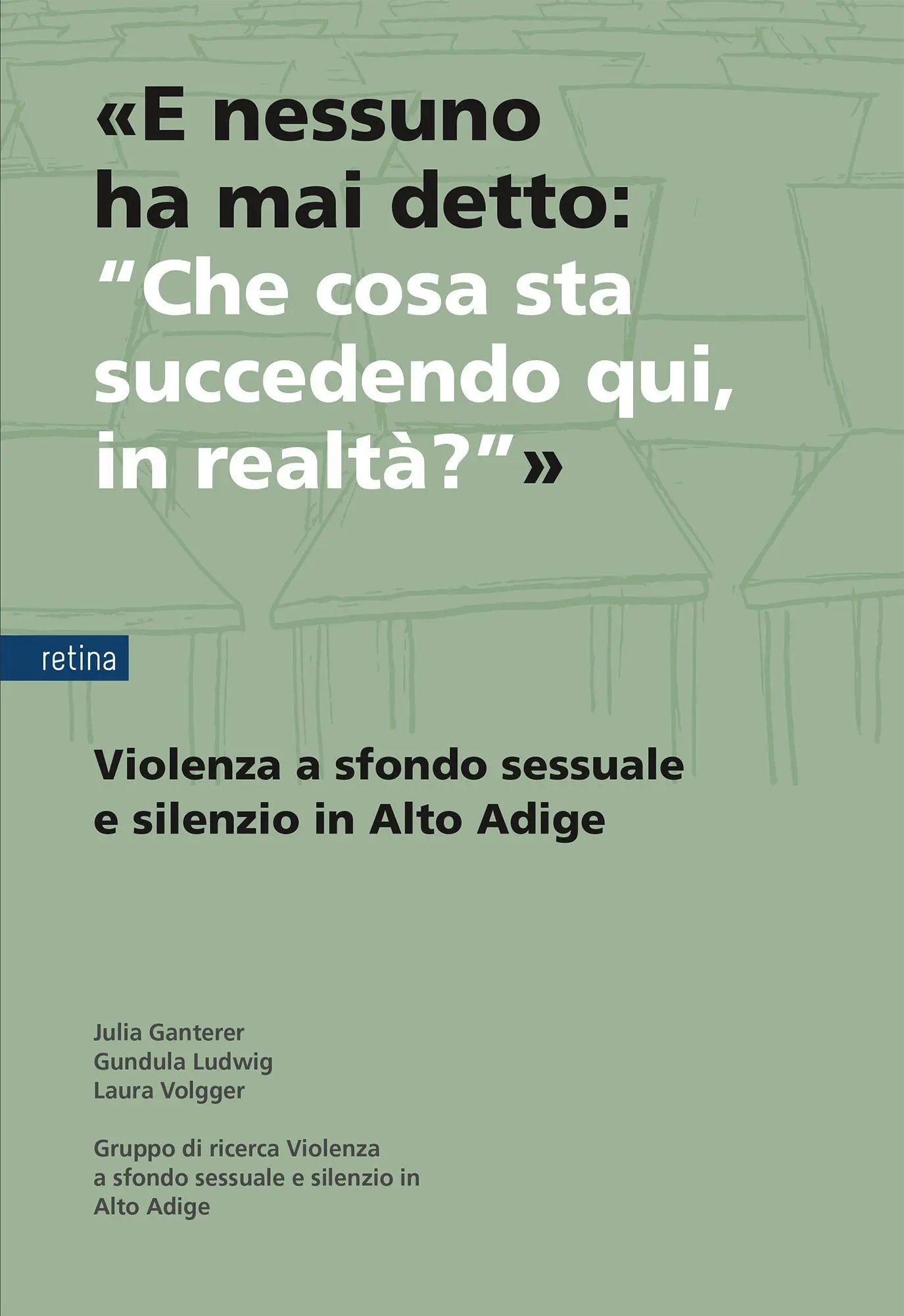 'E nessuno ha mai detto: "Che cosa sta succedendo qui, in realtà?"'