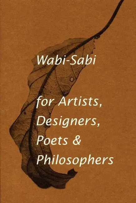 Cover: 9780981484600 | Wabi-Sabi for Artists, Designers, Poets &amp; Philosophers | Leonard Koren