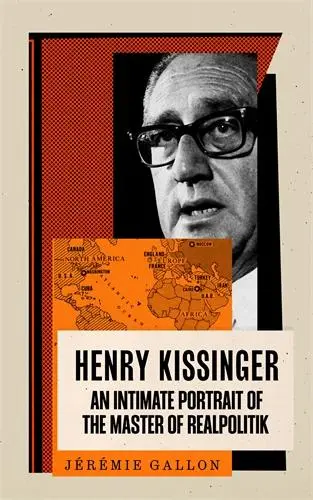 Cover: 9781805224600 | Henry Kissinger | An Intimate Portrait of the Master of Realpolitik