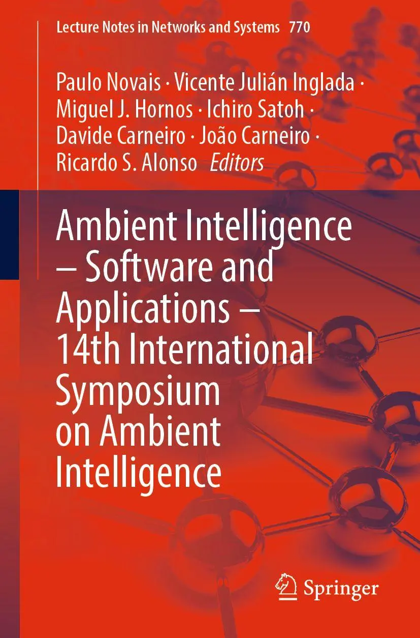 Ambient Intelligence – Software and Applications – 14th International Symposium on Ambient Intelligence (Lecture Notes in Networks and Systems, 770, Band 770)