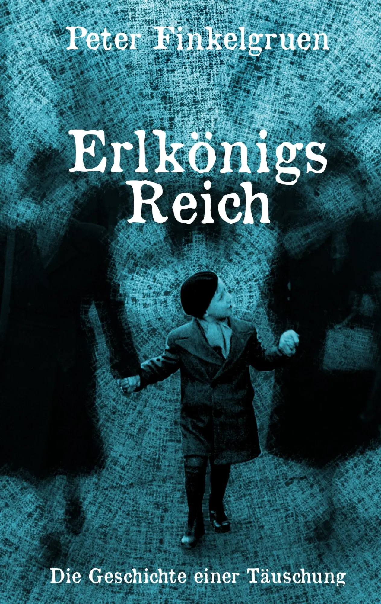 Cover: 9783734744600 | Erlkönigs Reich | Die Geschichte einer Täuschung | Peter Finkelgruen