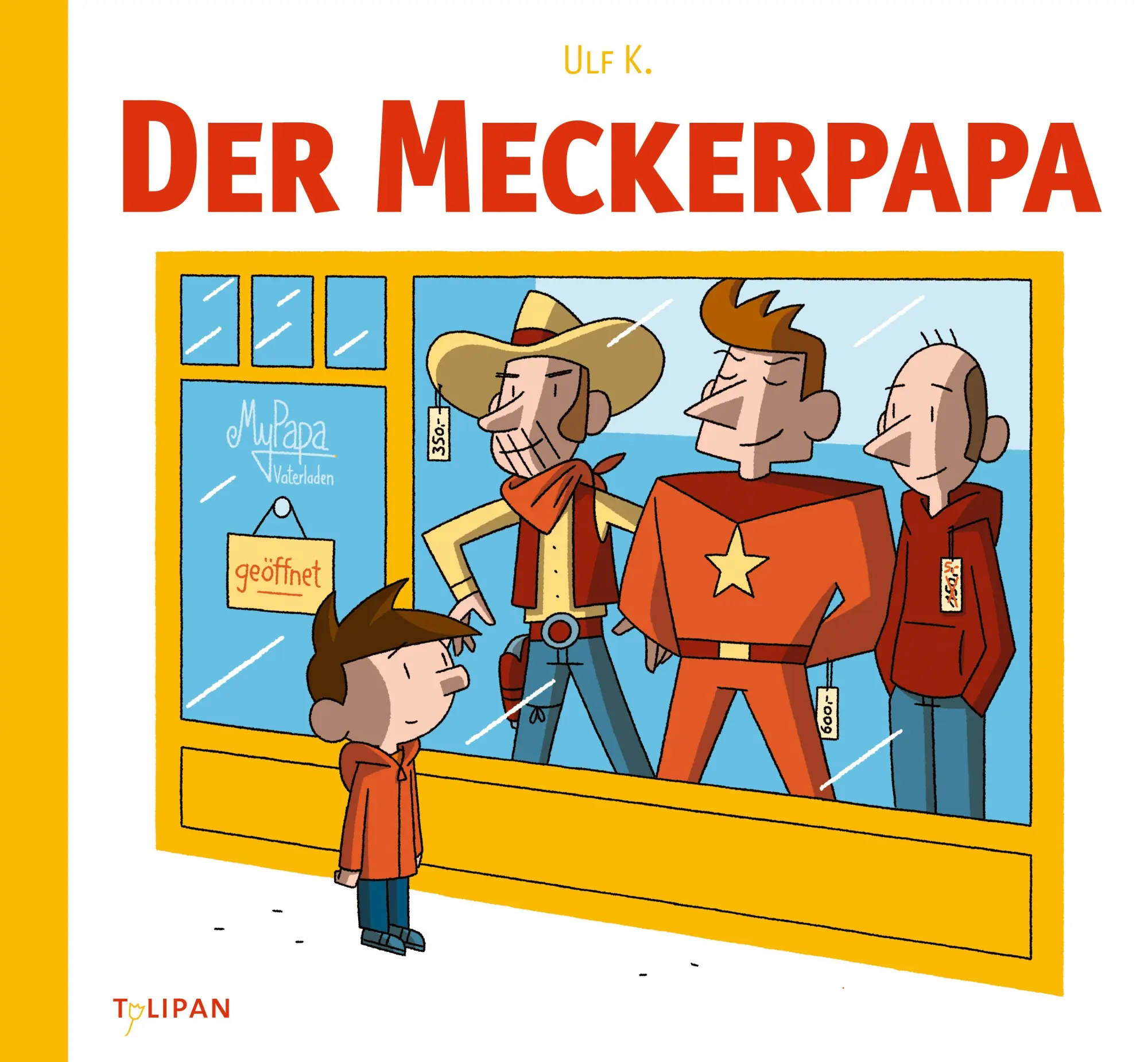 Cover: 9783864294600 | Der Meckerpapa | Ulf K. | Buch | 40 S. | Deutsch | 2020 | TULIPAN