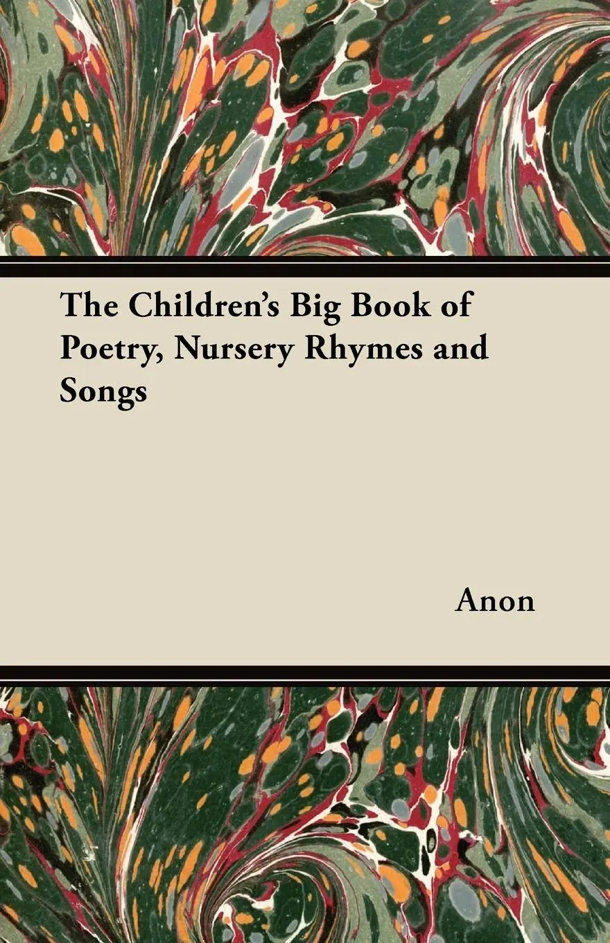 Cover: 9781447454700 | The Children's Big Book of Poetry, Nursery Rhymes and Songs | Anon