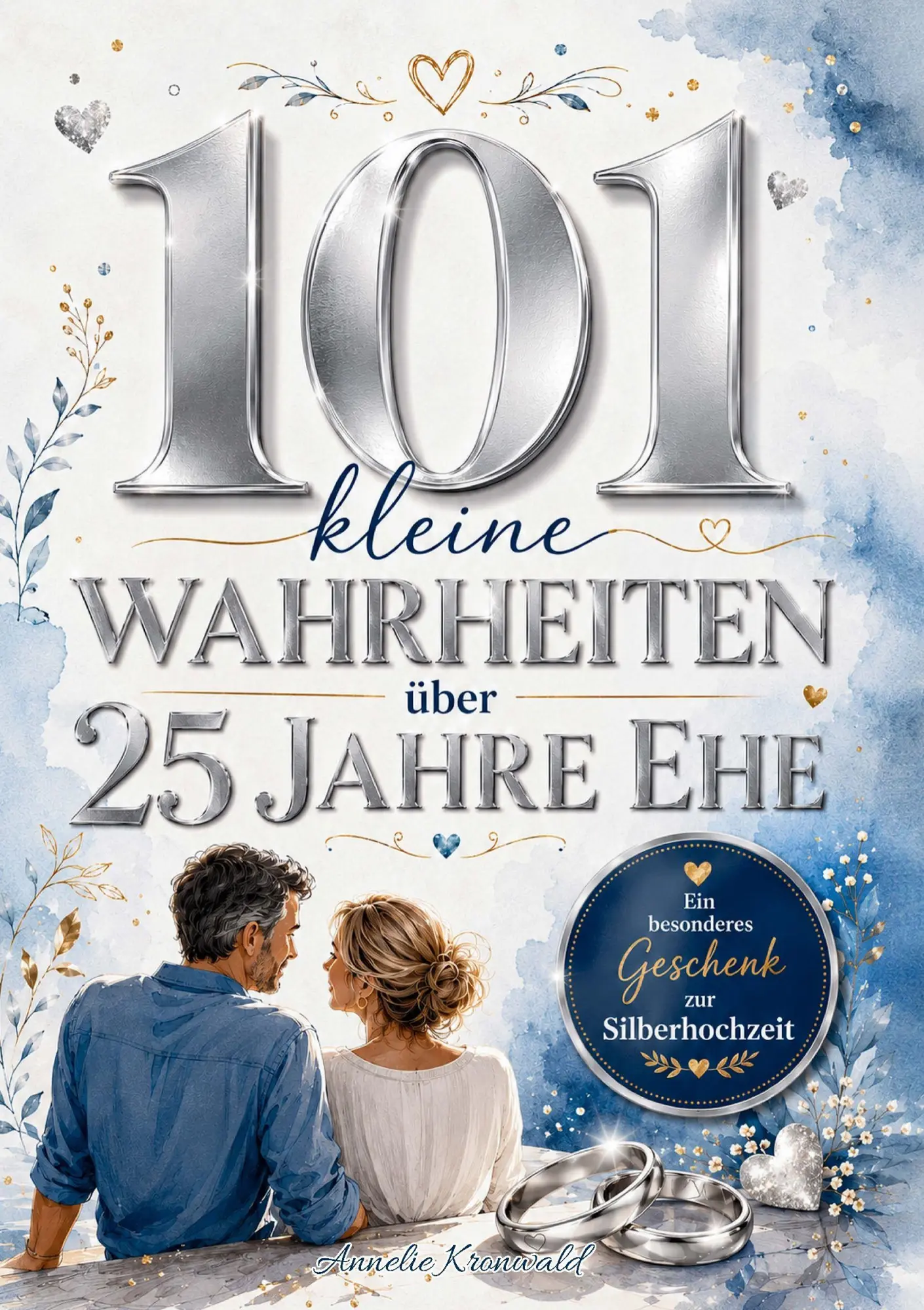 Cover: 9783950624700 | 101 kleine Wahrheiten über 25 Jahre Ehe | Annelie Kronwald | Buch