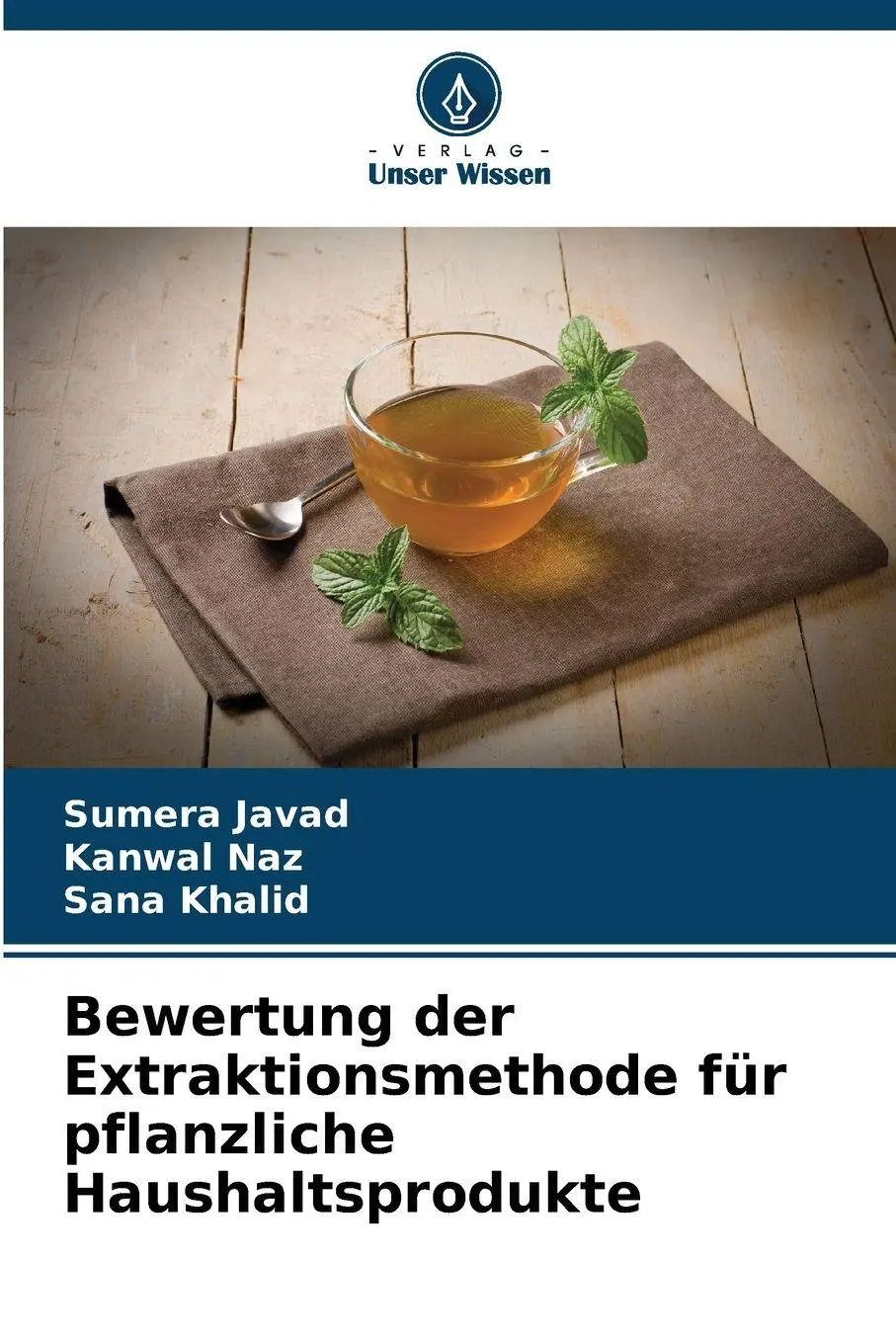 Cover: 9786209354700 | Bewertung der Extraktionsmethode für pflanzliche Haushaltsprodukte