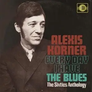 Every Day I Have the Blues ~ the Sixties Anthology