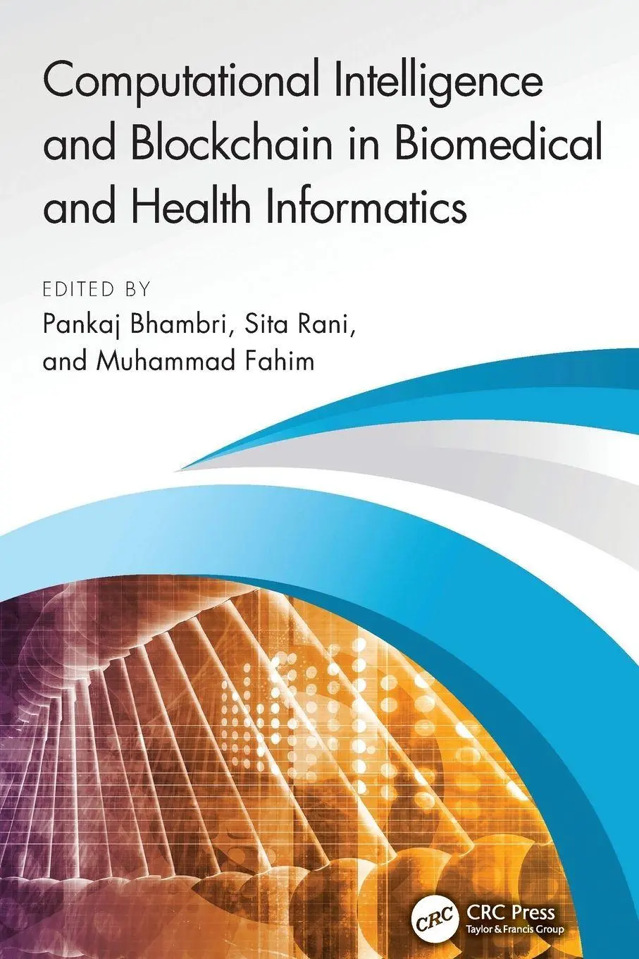 Cover: 9781032604800 | Computational Intelligence and Blockchain in Biomedical and Health...