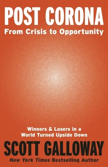 Cover: 9781787634800 | Post Corona | From Crisis to Opportunity | Scott Galloway | Buch