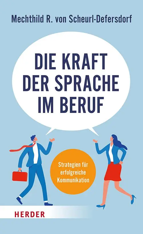 Cover: 9783451034800 | Die Kraft der Sprache im Beruf | Mechthild R. von Scheurl-Defersdorf