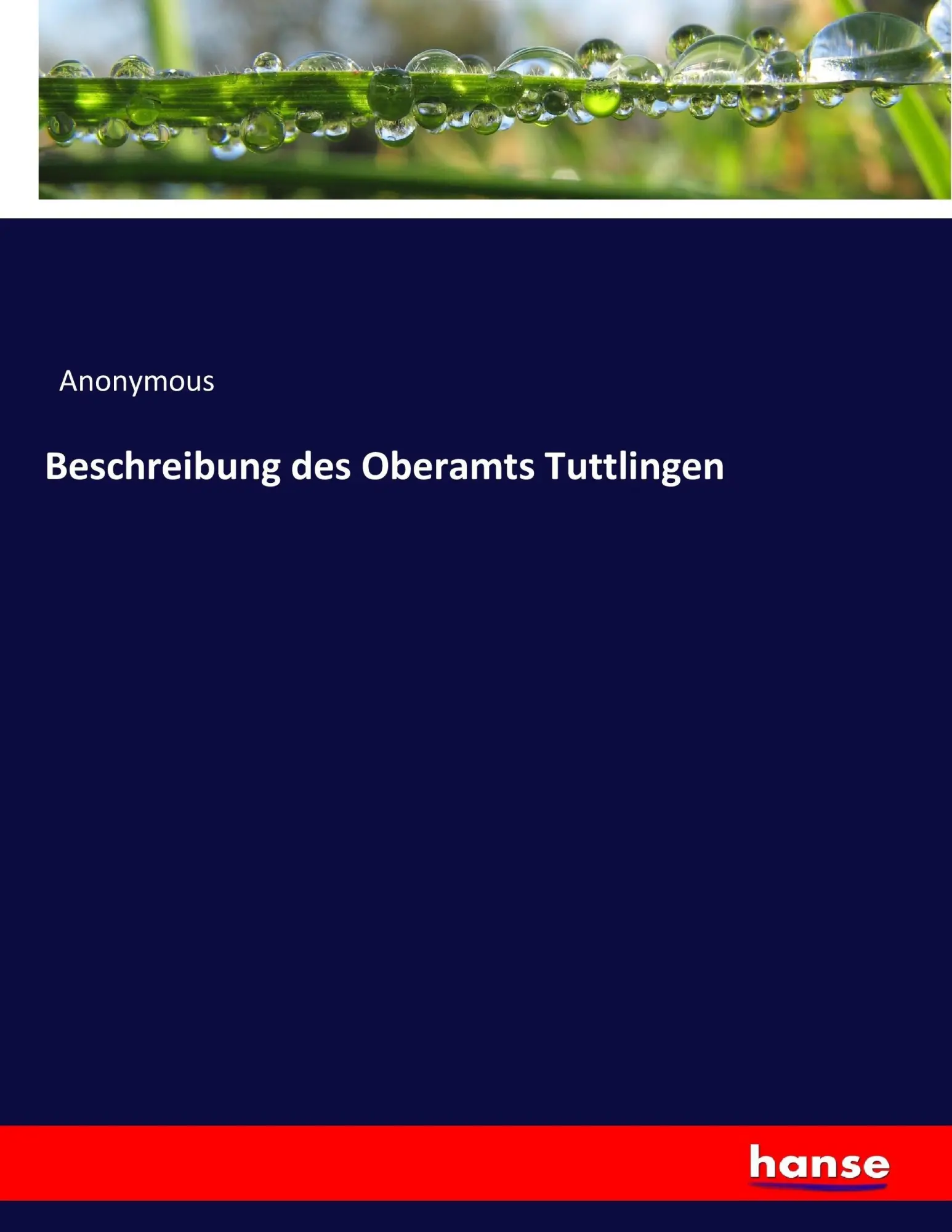 Cover: 9783744624800 | Beschreibung des Oberamts Tuttlingen | Anonymous | Taschenbuch | 2017