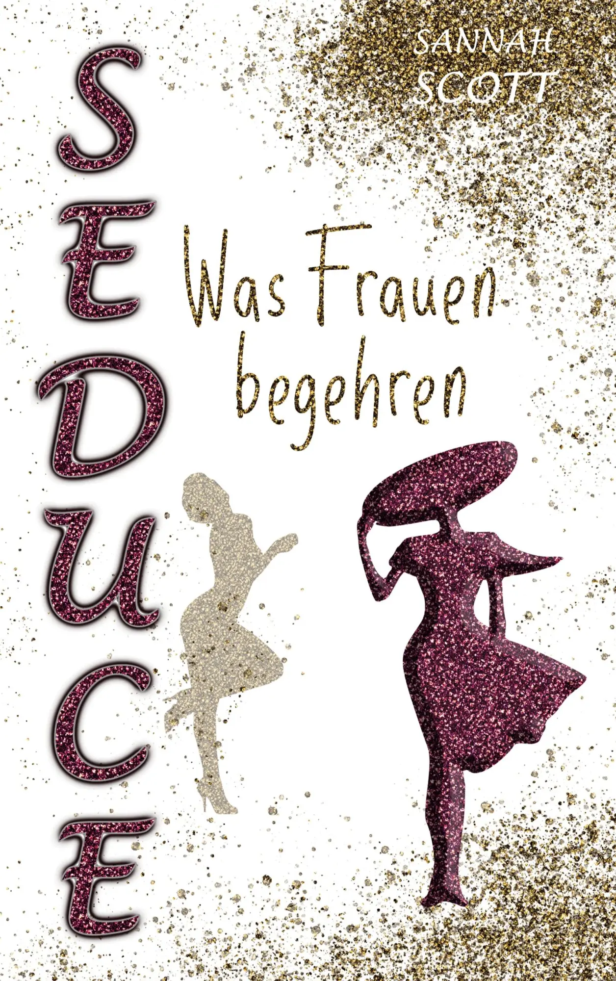 Cover: 9783753464800 | Seduce - Was Frauen begehren | Sannah Scott | Taschenbuch | 134 S.