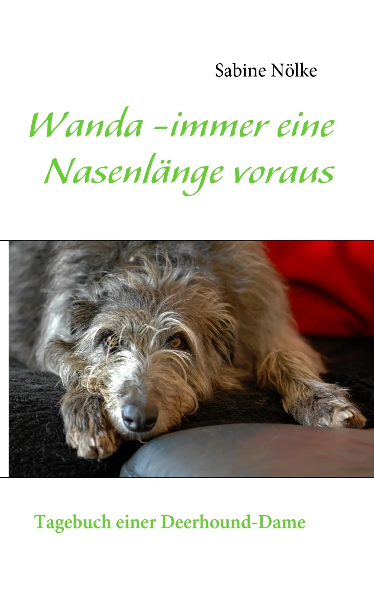 Cover: 9783839144800 | Wanda - immer eine Nasenlänge voraus | Tagebuch einer Deerhound-Dame