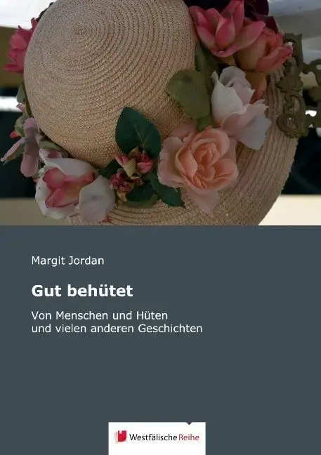Cover: 9783956274800 | Gut behütet | Von Menschen und Hüten und viele andere Geschichten