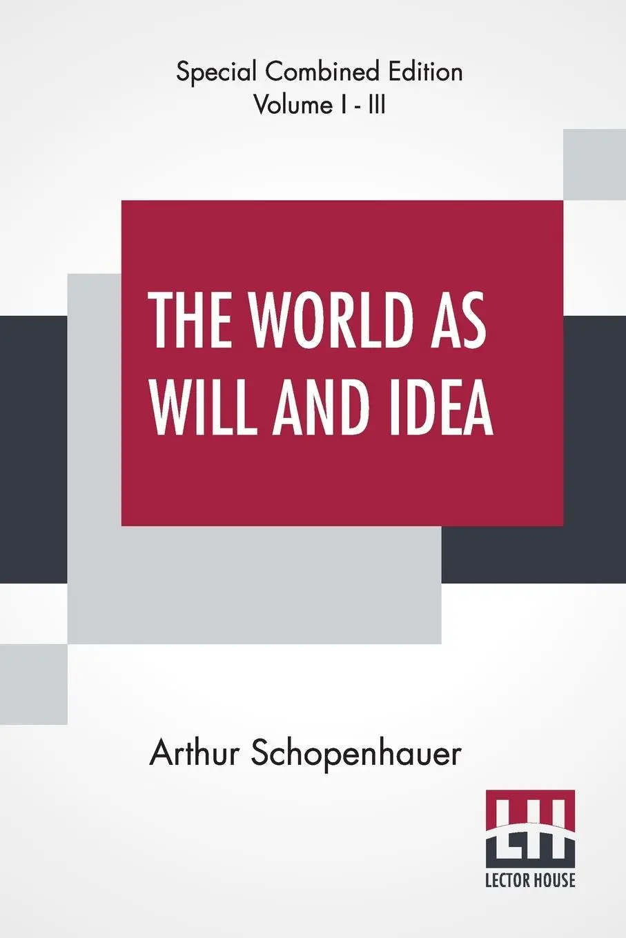 Cover: 9789389614800 | The World As Will And Idea (Complete) | Arthur Schopenhauer | Buch