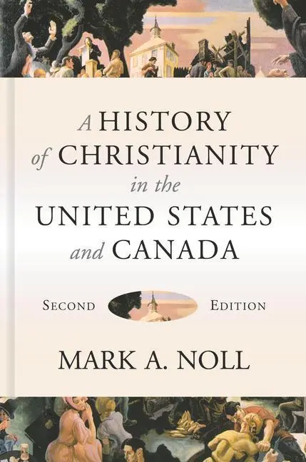 Cover: 9780802874900 | A History of Christianity in the United States and Canada | Noll