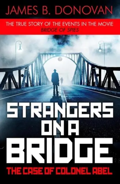Cover: 9781405924900 | Strangers on a Bridge | The Case of Colonel Abel | James B. Donovan
