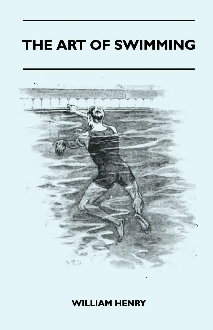 Cover: 9781445524900 | The Art Of Swimming - Containing Some Tips On | William Henry | Buch
